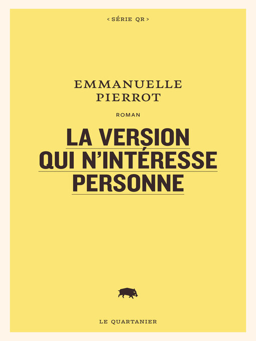 Title details for La version qui n'intéresse personne by Emmanuelle Pierrot - Available